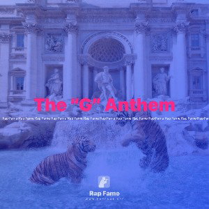 😎🔥The “G” Anthem🔥😎