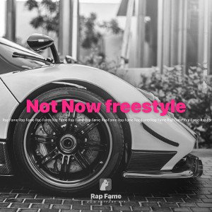 Not Now freestyle