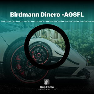 Birdmann Dinero -AGSFL