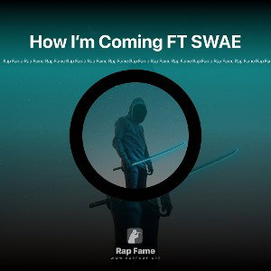 How I’m Coming FT SWAE