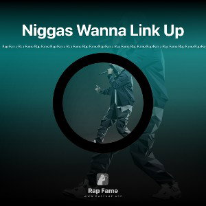 Niggas Wanna Link Up😤