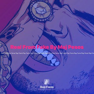 Real From Fake By Maj Pesos