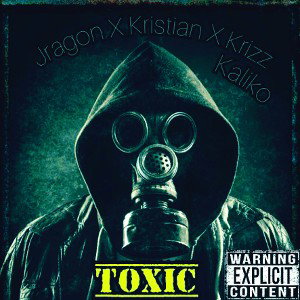 Toxic (ft. Krizz Kaliko & Kristian Marie)