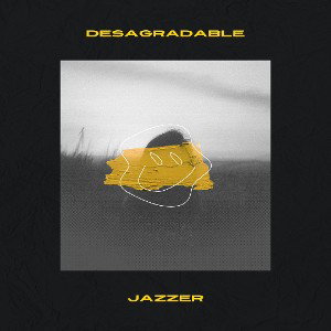 Desagradable - Jazzer