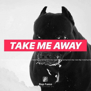 Take me away