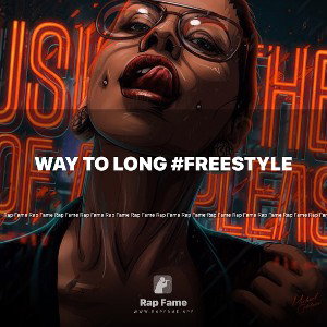 Way to long #Freestyle 