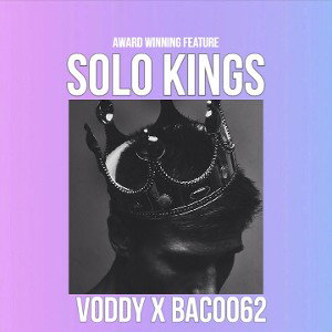 VODDY x BACO062 - SOLO KINGS
