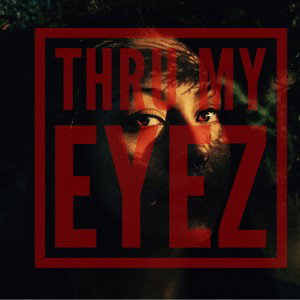 Thru my eyez