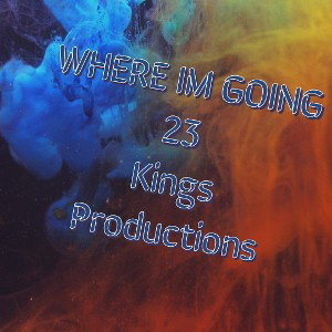 Where IM Going