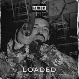 Loaded- switch 2 da Drake 