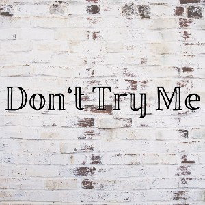 Don't Try Me