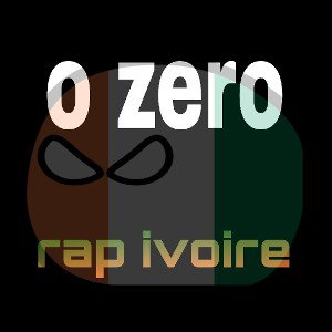 O ZeRo_Rap_ivoire