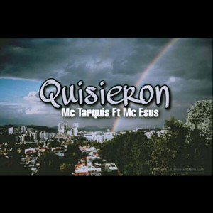 😵Quisieron☠️-🔥Mc Tarquis Ft Mc Esus✨⚔️✡️