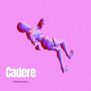 The Moncada - Cadere ✔