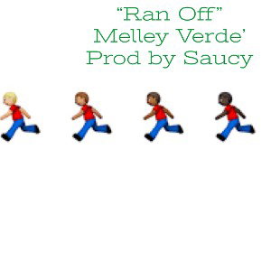 “Ran Off” (Prod. By Saucy)