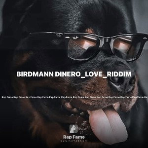 Birdmann Dinero_love_riddim