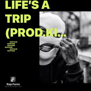 Life’s a Trip (Prod.KidProdigy)