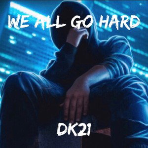 We All Go Hard
