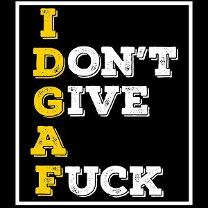 I don't give a fuck