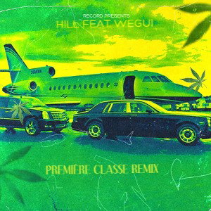 HILL, WEGUI, PREMIÈRE CLASSE REMIX