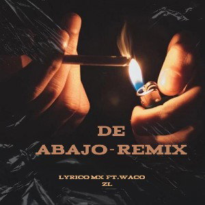 Lyrico Mx Ft Waco - De abajo remix