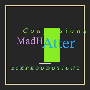 ⭐Confessions of a mad hatter⭐