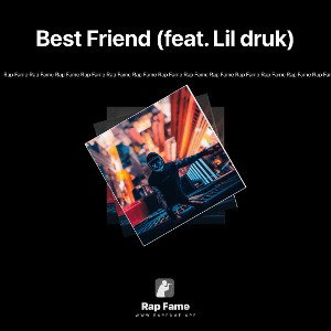 Best Friend (feat. Lil druk)