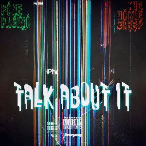 TALK ABOUT IT (Sneak-Peak) The Homie Creep
