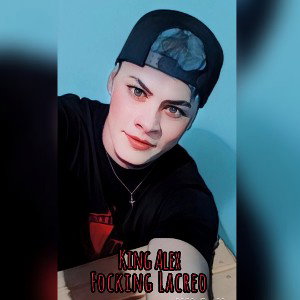 King Alex Focking Lacreo