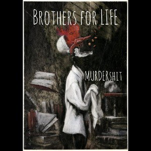 MURDERshit -Brothers For LIFE-