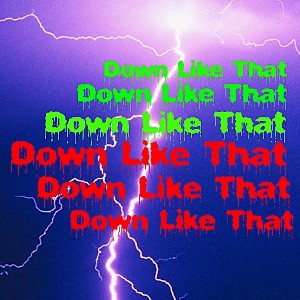 Down Like That