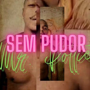Sem Pudor ~ Mr. Pottier