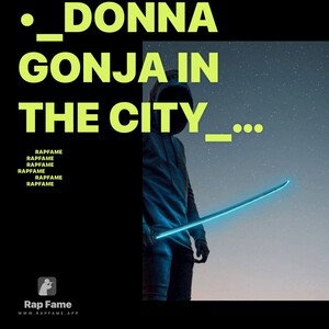 •_Donna Gonja In The City_• Ft. DjMuwlaw & River