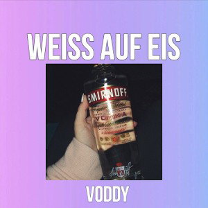 VODDY - WEIß AUF EIS 