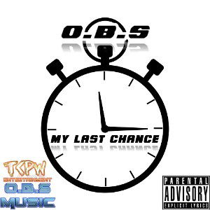 O.B.S - My Last Chance