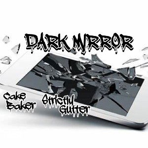 DARK MIRROR ft. Strictly Gutter