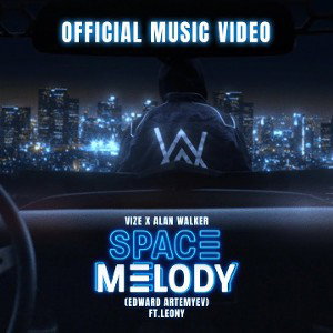 Alan Walker ft. VIZE - Space Melody (ft. Leony)