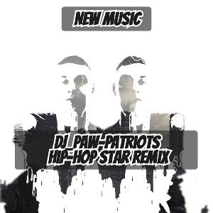 DJ_Paw-Patriots Hip-Hop Star Remix