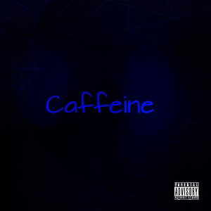 Caffeine (Ft. Zay$)
