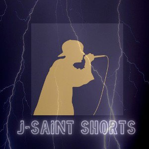 J-Saint Shorts Pt 1