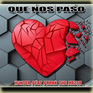 HUNTER FEAT FRANK THE MAZTA - QUE NOS PASO