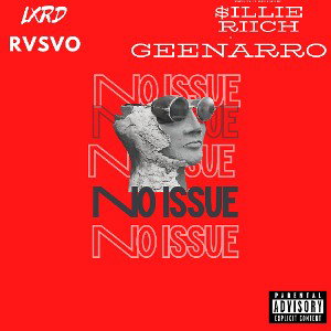 No Issue (ft $illie Riich & Geenarro)