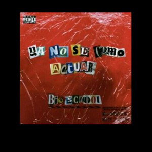 Ya No Se Como Actuar  Big$chool NUEVO TEMA OFICIAL beat Help Herself  bbno$