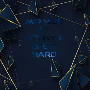  LIFE IS HARD ft Kenny$