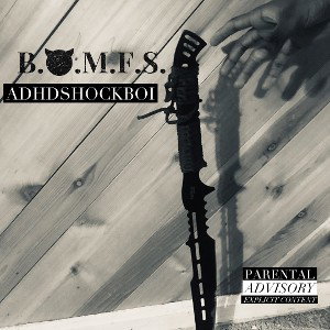 ADHDSHOCKBOI- B.O.M.F.S.