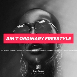 ain't ordinary freestyle 