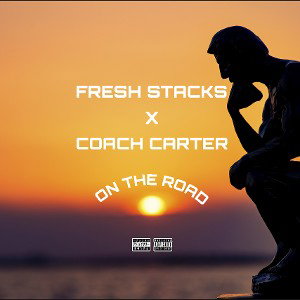 FRESH STACKS X COACH CARTER - ON THE ROAD