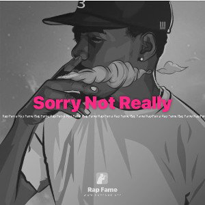 Sorry Not Really 