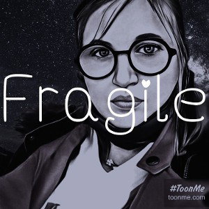 Fragile