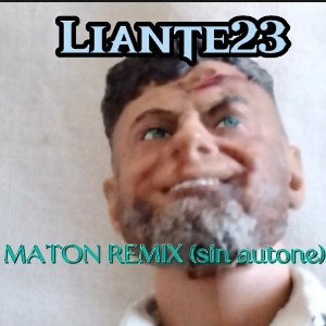 Liante23 - MATON REMIX (sin autotune) (audio oficial)